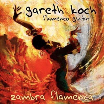 Zambra - Một bản flamenco sôi động pha trộn âm hưởng lạc quan và nỗi buồn da diết